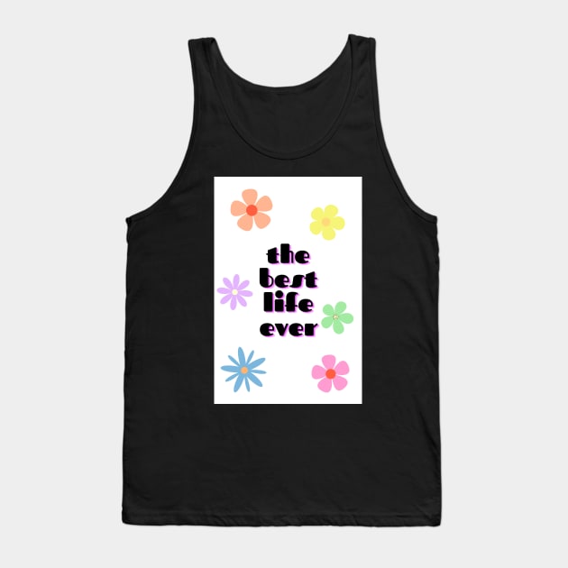 the best life ever 5 Tank Top by mcmetz